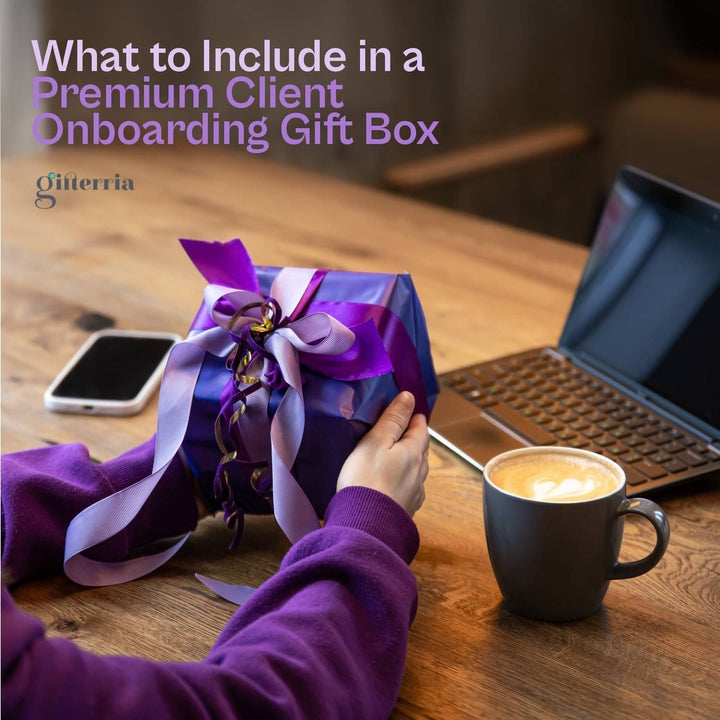What to Include in a Premium Client Onboarding Gift Box - Gifterria US